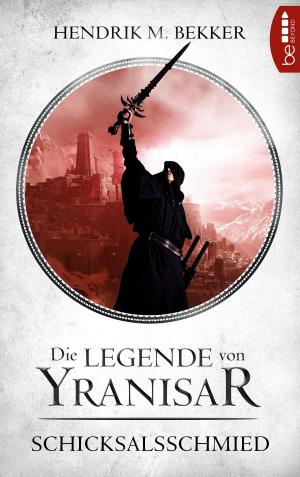 Cover of the book Die Legende von Yranisar - Schicksalsschmied by P. E. Jones