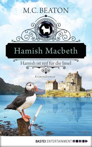 Cover of the book Hamish Macbeth ist reif für die Insel by Andreas Kufsteiner