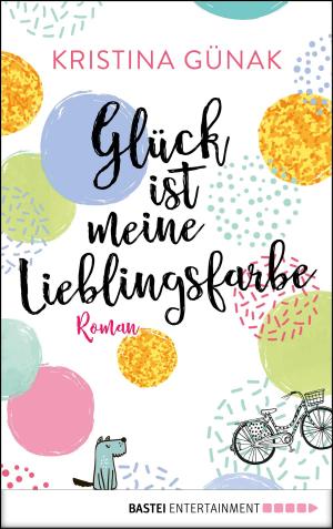 Cover of the book Glück ist meine Lieblingsfarbe by Alana Sapphire