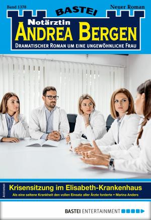 Cover of the book Notärztin Andrea Bergen 1378 - Arztroman by Andrea Kutsch
