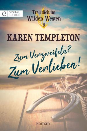 Cover of the book Zum Verzweifeln? Zum Verlieben! by Sara Wood, Laura Wright, Liz Fielding
