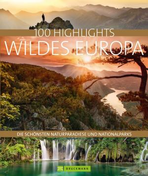 Book cover of Bruckmann Bildband: 100 Highlights Wildes Europa