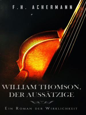 Cover of the book William Thomson, der Aussätzige by Harry Eilenstein