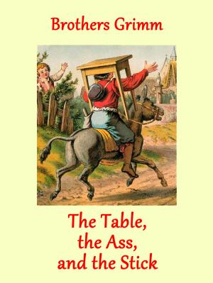 Book cover of The Table, the Ass, and the Stick