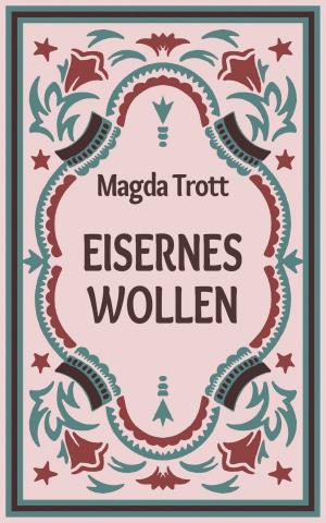 Cover of the book Eisernes Wollen by Reinhard, Eberhard Rosenke