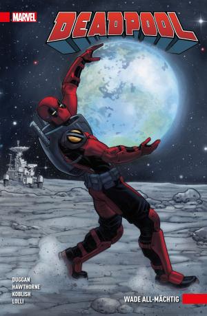 Cover of Deadpool Paperback 6 - Wade All-mächtig