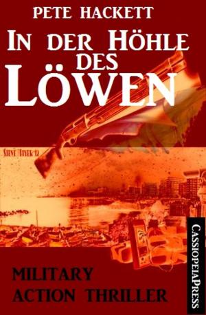 Cover of the book In der Höhle des Löwen: Military Action Thriller by Jörg Bauer