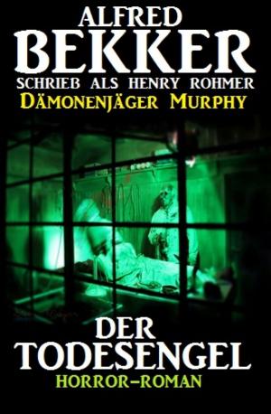 Cover of the book Der Todesengel (Dämonenjäger Murphy) by Prof. Bharat Sakate