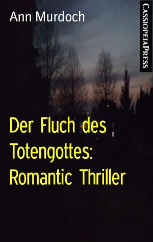 Book cover of Der Fluch des Totengottes: Romantic Thriller
