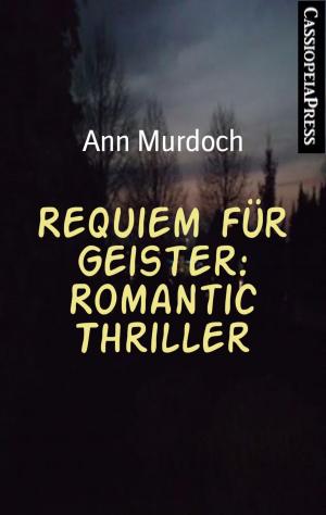 Cover of the book Requiem für Geister: Romantic Thriller by Ewa Aukett