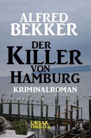 Cover of the book Der Killer von Hamburg: Kriminalroman by Manfred Weinland