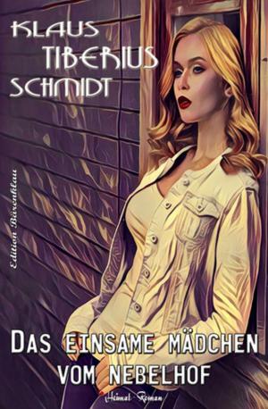 Cover of the book Das einsame Mädchen vom Nebelhof by Manfred Weinland