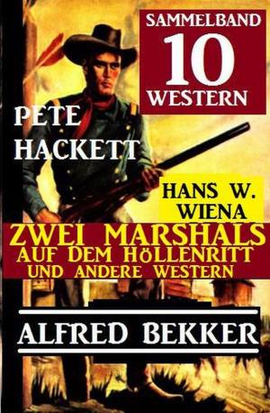 Book cover of Sammelband 10 Western: Zwei Marshals auf dem Höllenritt und andere Western