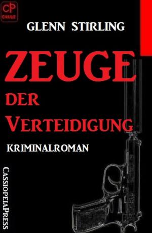 Cover of the book Zeuge der Verteidigung: Kriminalroman by Wolf G. Rahn