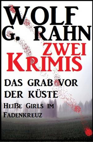 Cover of the book Zwei Krimis: Das Grab vor der Küste/Heiße Girls im Fadenkreuz by Mégane Brass