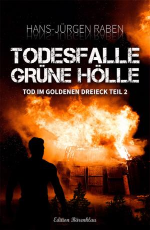 Cover of the book Tod im Goldenen Dreieck -Todesfalle Grüne Hölle #2 by Alfred Bekker, U. H. Wilken, Larry Lash, Horst Friedrichs, Conrad Shepherd, Glenn P. Webster