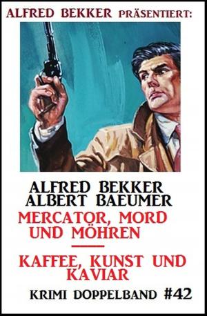 Cover of the book Krimi Doppelband 42 by Alfred Bekker, Albert Baeumer, Cedric Balmore