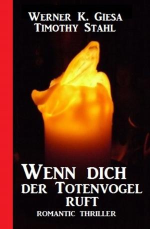 Cover of the book Wenn dich der Totenvogel ruft by Margret Schwekendiek, Alfred Bekker