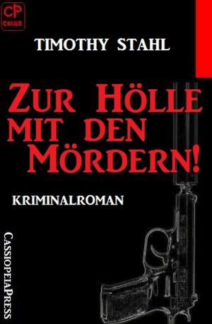 Cover of the book Zur Hölle mit den Mördern! by Hendrik M. Bekker, Alfred Bekker, Wilfried A. Hary, Mara Laue, W. K. Giesa