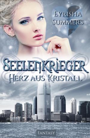 Cover of the book Seelenkrieger - Herz aus Kristall by Edward Connor