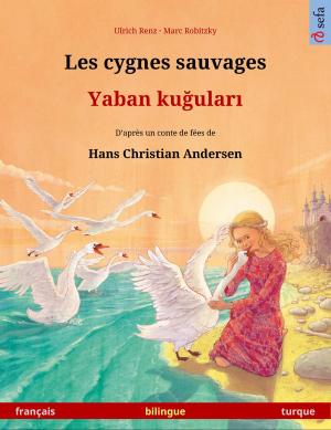 Cover of Les cygnes sauvages – Yaban kuğuları (français – turque)