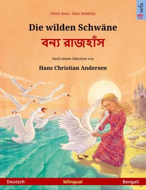 Cover of Die wilden Schwäne – বন্য রাজহাঁস (Deutsch – Bengali)