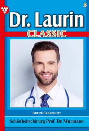 Book cover of Dr. Laurin Classic 5 – Arztroman