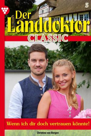 Cover of the book Der Landdoktor Classic 5 – Arztroman by Lisa Simon