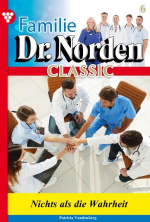 Cover of the book Familie Dr. Norden Classic 6 – Arztroman by Sissi Merz