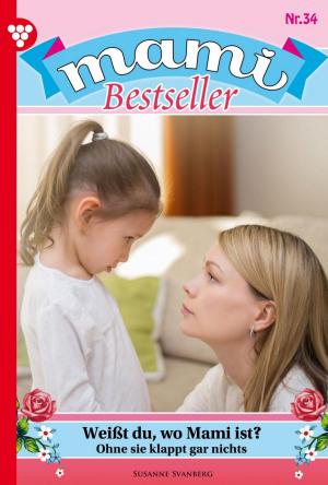 Cover of the book Mami Bestseller 34 – Familienroman by Susanne Svanberg