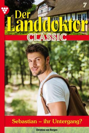 Cover of the book Der Landdoktor Classic 7 – Arztroman by Christine von Bergen