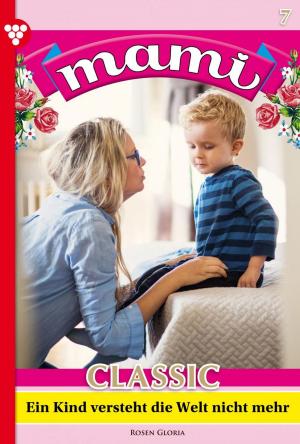 Cover of the book Mami Classic 7 – Familienroman by Rosa Lindberg