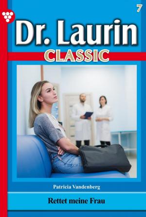 Book cover of Dr. Laurin Classic 7 – Arztroman