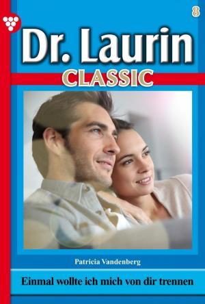 Book cover of Dr. Laurin Classic 8 – Arztroman