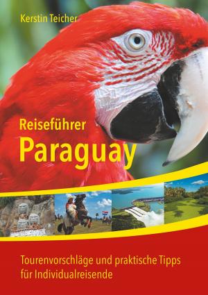 Cover of the book Reiseführer Paraguay by Bernhard J. Schmidt, Andreas Ganz