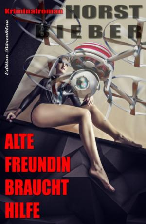 Cover of the book Alte Freundin braucht Hilfe by Madame Missou