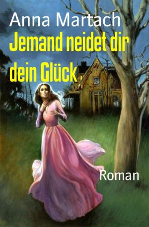 Cover of the book Jemand neidet dir dein Glück by Noah Daniels