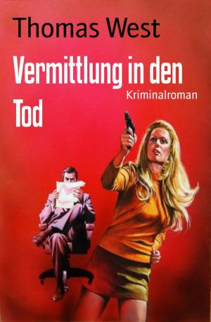 Cover of the book Vermittlung in den Tod by Alfred Bekker, Ann Murdoch