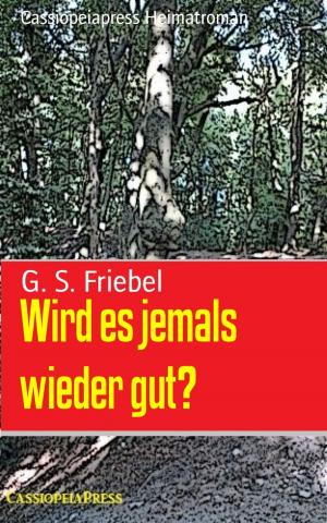 Cover of the book Wird es jemals wieder gut? by Sciantel Crista