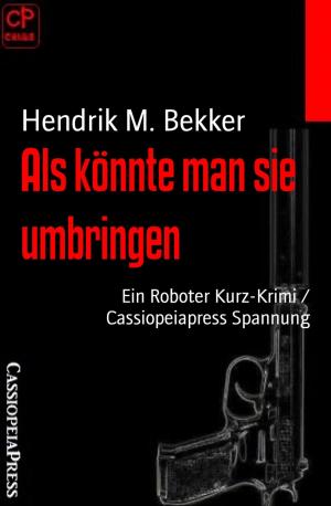 Cover of the book Als könnte man sie umbringen by W. A. Hary