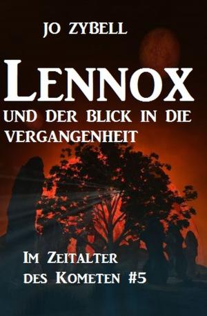 bigCover of the book Lennox und der Blick in die Vergangenheit Das Zeitalter des Kometen #5 by 