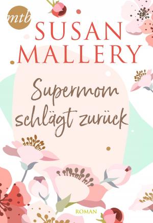 Cover of the book Supermom schlägt zurück by Nick Bryan