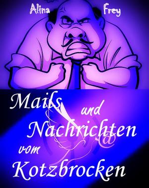 Cover of the book Mails und Nachrichten vom Kotzbrocken by Annina Boger