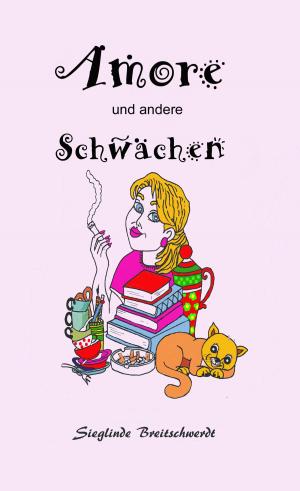 Cover of the book Amore - Diäten und andere Schwächen by Kai Althoetmar