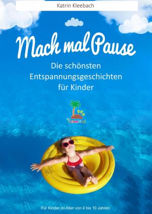Book cover of Mach mal Pause - Die schönsten Entspannungsgeschichten für Kinder