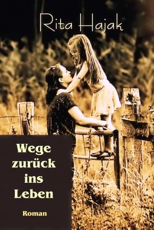 Cover of the book Wege zurück ins Leben by Jürgen Prommersberger