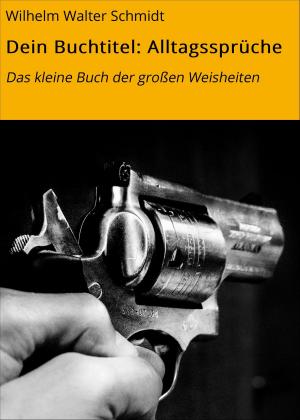Book cover of Dein Buchtitel: Alltagssprüche
