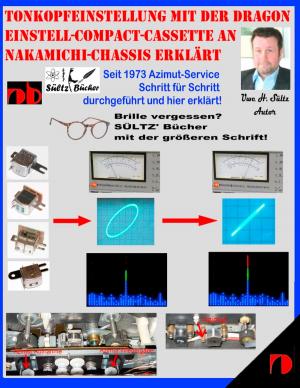 Cover of the book Tonkopfeinstellung mit der DRAGON Einstell-Compact-Cassette an NAKAMICHI-Chassis erklärt by Dominik Riedo