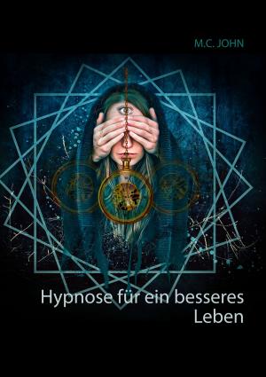 Cover of the book Hypnose für ein besseres Leben by Julia Spiegel