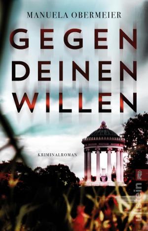 Cover of the book Gegen deinen Willen by Kate Rhodes